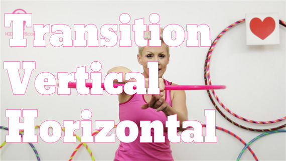 Transition Vertical and Horizontal Hula Hoop Tutorial