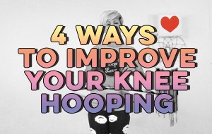 4 ways to improve your knee hooping tips
