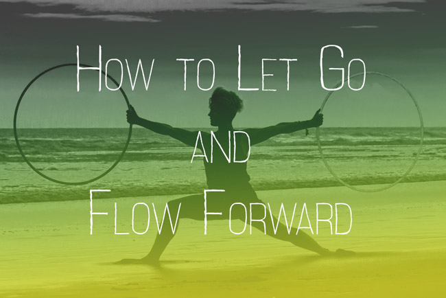 How to Let Go and Move Forward. Hooplovers 40days of Flow