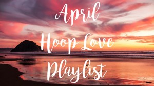 Hooplovers Recommend Hula Hoop Playlists Songs