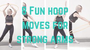 8 Fun Hoop Move for strong arms
