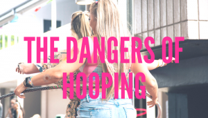 The Dangers of Hooping