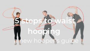 5 Steps Waist Hooping Guide