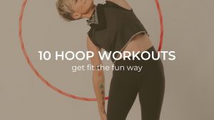 10 hula hoop workouts Get fit by hula hooping