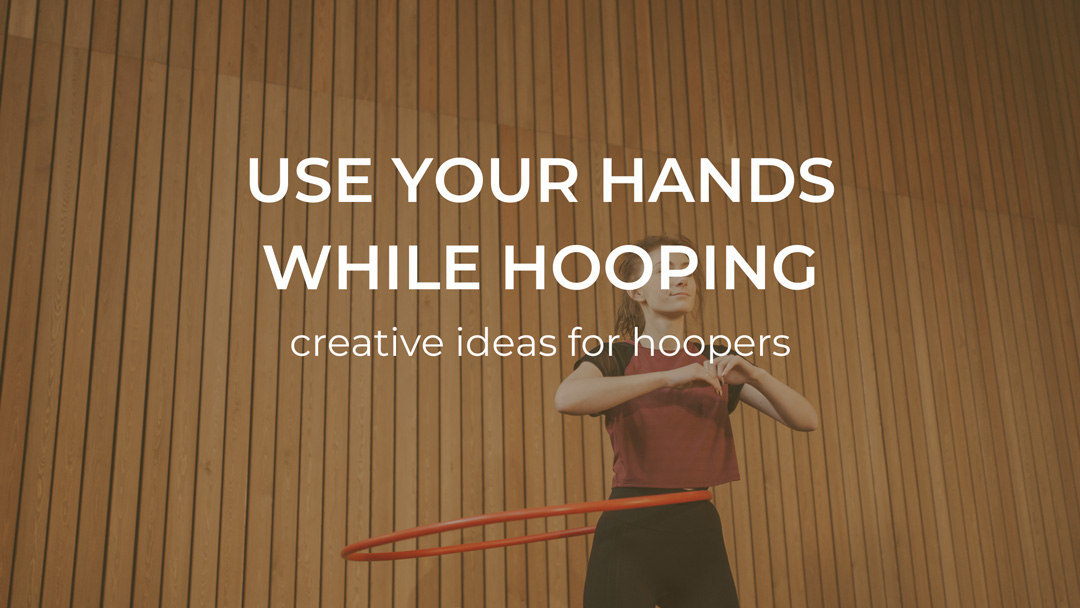 Hula hoop ideas Using Hands